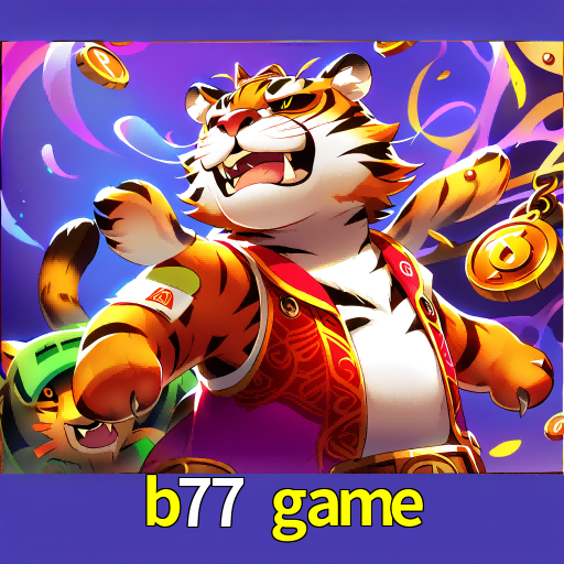  b77 game